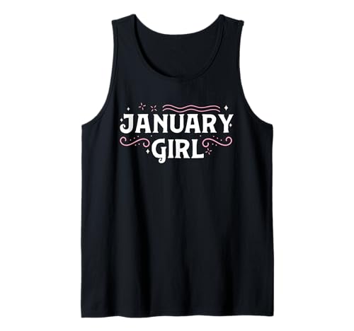 January Girl Birthday Januar Tank Top January Girl Birthday Januar Tank Top von Geburtstag Januar Geschenkidee Geboren erster