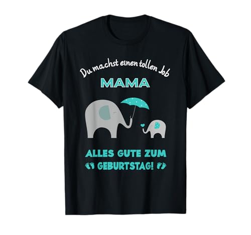 Alles gute zum Geburtstag Mama Geschenk T-Shirt Alles gute zum Geburtstag Mama Geschenk T-Shirt von Geburtstag Mutter Geschenkideen