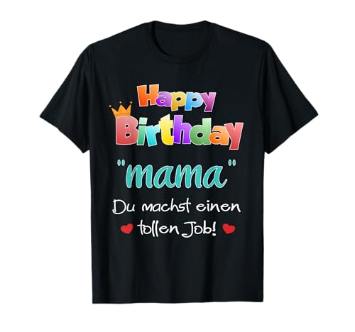 Alles gute zum Geburtstag Mama Geschenk T-Shirt Alles gute zum Geburtstag Mama Geschenk T-Shirt von Geburtstag Mutter Geschenkideen