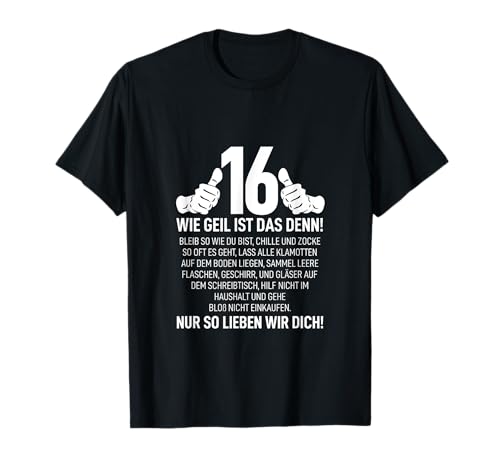 16 Jahre Wie Geil Ist Das Denn Junge Mädchen 16. Geburtstag T-Shirt 16 Jahre Wie Geil Ist Das Denn Junge Mädchen 16. Geburtstag T-Shirt von Geburtstag Outfit Deko Jahr Happy Birthday Party