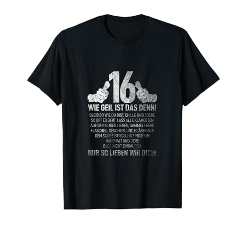 16 Jahre Wie Geil Ist Das Denn Junge Mädchen 16. Geburtstag T-Shirt 16 Jahre Wie Geil Ist Das Denn Junge Mädchen 16. Geburtstag T-Shirt von Geburtstag Outfit Deko Jahr Happy Birthday Party