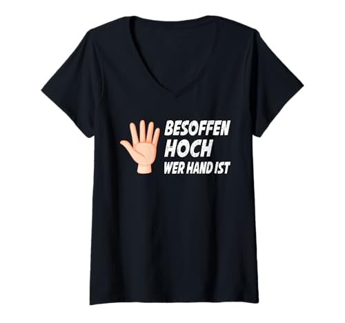 Damen Besoffen Hoch wer Hand ist Saufen Alkohol Party T-Shirt mit V-Ausschnitt Damen Besoffen Hoch wer Hand ist Saufen Alkohol Party T-Shirt mit V-Ausschnitt von Geburtstag Party Crew Geschenk Lustiger Spruch