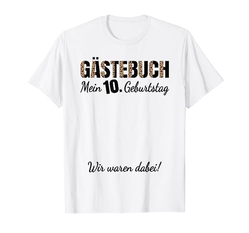 10. Geburtstag Mädchen 10 Jahre Alt Lustiges Gästebuch T-Shirt 10. Geburtstag Mädchen 10 Jahre Alt Lustiges Gästebuch T-Shirt von Geburtstag Party Kinder Bekleidung Gästeliste Deko
