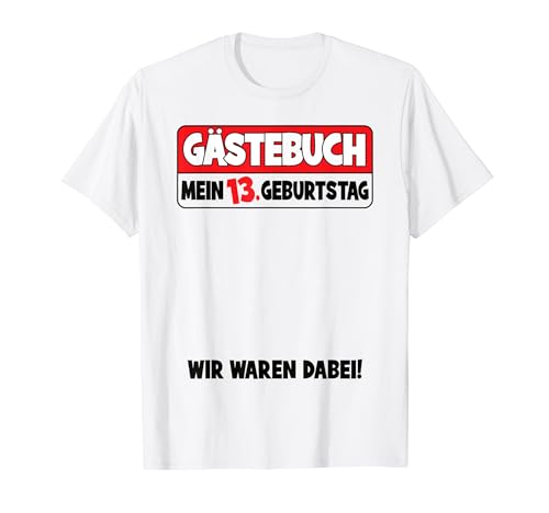 13. Geburtstag Junge Mädchen 13 Jahre Lustiges Gästebuch T-Shirt von Geburtstag Party Jungen Mädchen Kinder Bekleidung