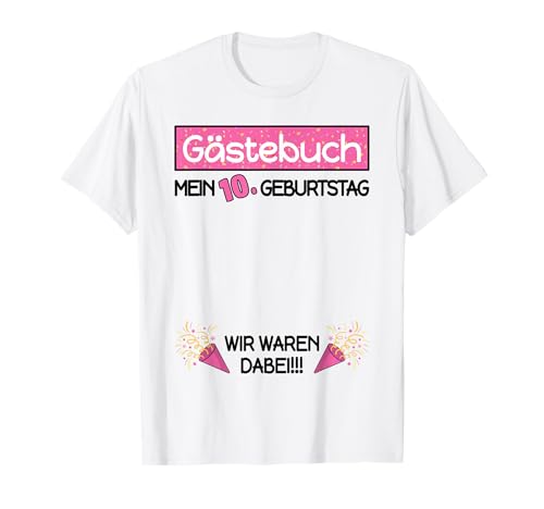 Gästebuch 10. Geburtstag Mädchen Lustiges 10 Jahre T-Shirt Gästebuch 10. Geburtstag Mädchen Lustiges 10 Jahre T-Shirt von Geburtstag Party Kinder Bekleidung Gästeliste Deko
