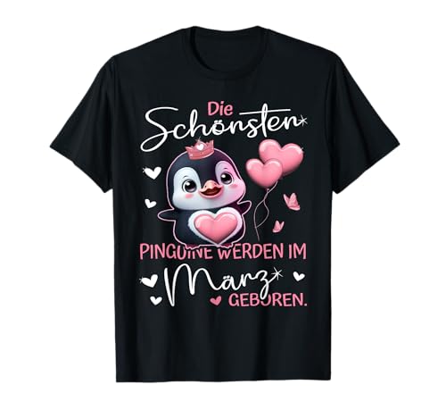 Pinguin Geburtstag März -Die schönsten Pinguine Damen Kinder T-Shirt Pinguin Geburtstag März -Die schönsten Pinguine Damen Kinder T-Shirt von Geburtstag Pinguin Dekoration Schmetterlinge Herz