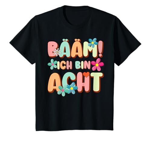 Bääm! Ich bin Acht 8 Jahre Mädchen 8. Geburtstag T-Shirt von Geburtstag Sprüche & Geschenke