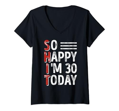 Damen So Happy I'm 30 Today 30 Jahre Sarkasmus 30er Geburtstag T-Shirt mit V-Ausschnitt Damen So Happy I'm 30 Today 30 Jahre Sarkasmus 30er Geburtstag T-Shirt mit V-Ausschnitt von Geburtstag dreißig Sprüche 30 Jahre Happy Birthday