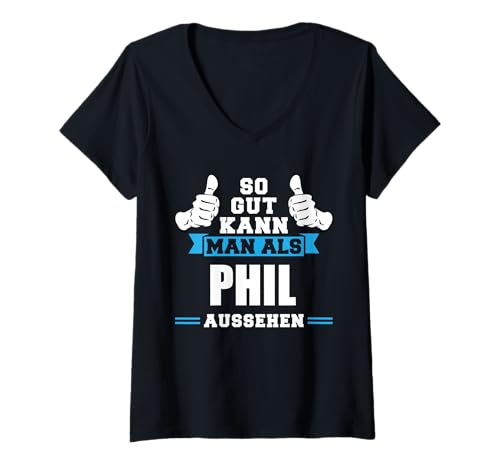 Damen So gut Sieht Man als Phil aus Vorname Name T-Shirt mit V-Ausschnitt von Geburtstag & Phil Geschenk Ideen