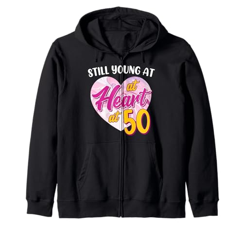 50. Geburtstag STILL YOUNG AT HEART AT 50 Lustig Frauen Kapuzenjacke 50. Geburtstag STILL YOUNG AT HEART AT 50 Lustig Frauen Kapuzenjacke von Geburtstagsgeschenk 50. Geburtstag Frauen 50 Jahre