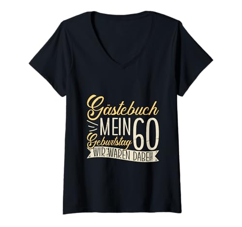 Damen 60. Geburtstag WIR WAREN DABEI Lustiges GÄSTEBUCH T-Shirt mit V-Ausschnitt Damen 60. Geburtstag WIR WAREN DABEI Lustiges GÄSTEBUCH T-Shirt mit V-Ausschnitt von Geburtstagsgeschenk 60. Geburtstag Party 60 Jahre