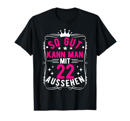 So Gut Kann Man Mit 22 Aussehen, 22 Jahre & 22. Geburtstag T-Shirt So Gut Kann Man Mit 22 Aussehen, 22 Jahre & 22. Geburtstag T-Shirt von Geburtstagsgeschenk Lustig für Männer & Frauen