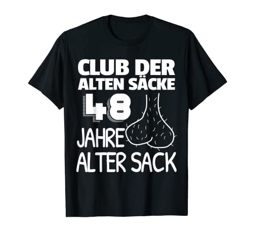 Herren Lustiges Männer Herren Club der Alten Säcke 48. Geburtstag T-Shirt Herren Lustiges Männer Herren Club der Alten Säcke 48. Geburtstag T-Shirt von Geburtstagsgeschenk Scherzartikel zum Geburtstag