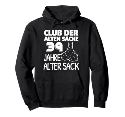 Lustiges Männer Herren Club der Alten Säcke 39. Geburtstag Pullover Hoodie Lustiges Männer Herren Club der Alten Säcke 39. Geburtstag Pullover Hoodie von Geburtstagsgeschenk Scherzartikel zum Geburtstag