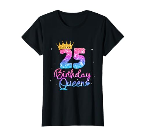 25 Geburtstag Frauen - Birthday Queen 25 T-Shirt 25 Geburtstag Frauen - Birthday Queen 25 T-Shirt von Geburtstagsgeschenk für Frauen