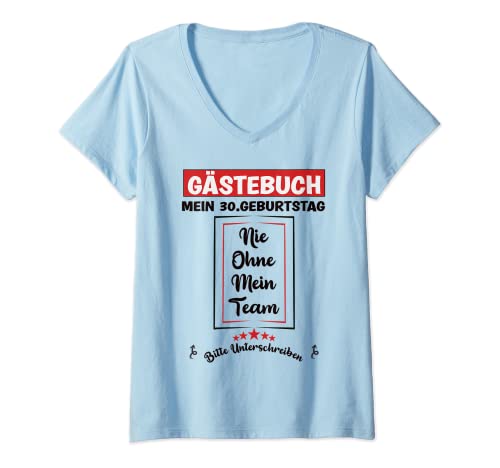 Damen Nie ohne mein Team Gästebuch 30. Geburtstag Frauen Männer T-Shirt mit V-Ausschnitt Damen Nie ohne mein Team Gästebuch 30. Geburtstag Frauen Männer T-Shirt mit V-Ausschnitt von Geburtstagshirt Geschenk zum Unterschreiben