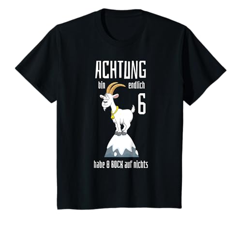 Kinder Achtung bin endlich 6 Jahre 6.Geburtstag Sechster Ziege T-Shirt Kinder Achtung bin endlich 6 Jahre 6.Geburtstag Sechster Ziege T-Shirt von Geburtstagskinder & Jungen Mädchen Geschenkideen