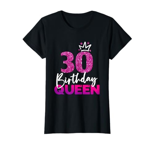 Damen 30ter Geburtstag Birthday Queen Geschenk zum 30. Geburtstag T-Shirt Damen 30ter Geburtstag Birthday Queen Geschenk zum 30. Geburtstag T-Shirt von Geburtstagsshirt 30 Jahre Frauen
