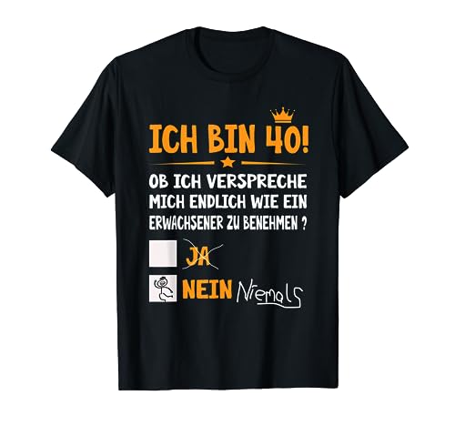 Ich bin 40 Jahre Erwachsener lustig Geburtstag Frauen Männer T-Shirt von Geburtstagsshirt Geschenk Shop von 17 bis 85 Jahre