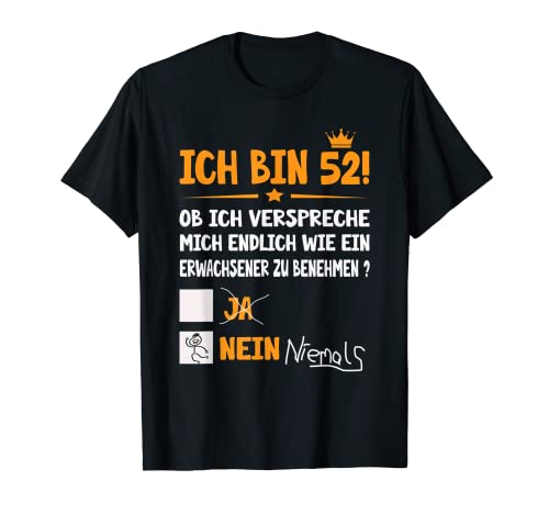 Ich bin 52 Jahre Erwachsener lustig Geburtstag Frauen Männer T-Shirt von Geburtstagsshirt Geschenk Shop von 17 bis 85 Jahre