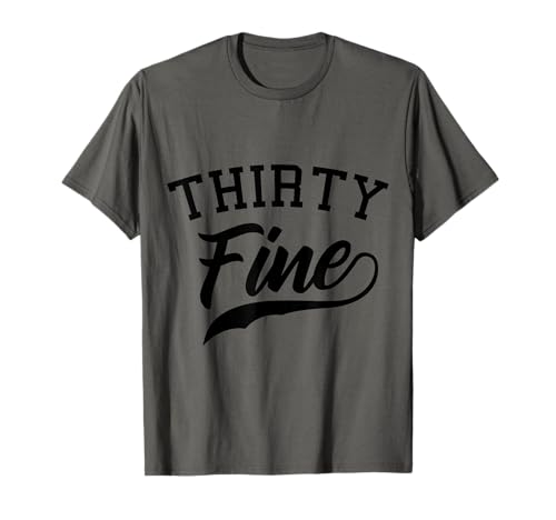 THIRTY FINE Geburtstag Shirt für Frauen 30. Geburtstag T-Shirt THIRTY FINE Geburtstag Shirt für Frauen 30. Geburtstag T-Shirt von Geburtstagsshirts für Männer und Frauen