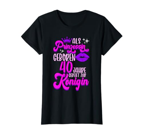 40. Geburtstag Frauen T-Shirt von Geburtstagssprüche 40. Geburtstag Geschenk