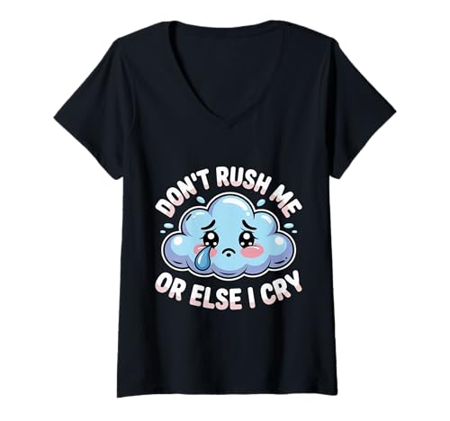 Damen Don't Rush Me Or Else I Cry Sarkastisches langsames Tempo |- T-Shirt mit V-Ausschnitt Damen Don't Rush Me Or Else I Cry Sarkastisches langsames Tempo |- T-Shirt mit V-Ausschnitt von Geduld Humor und sarkastische Sprüche