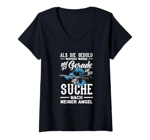 Damen Als Die Geduld Verteilt Wurde Lustiger Angler Spruch T-Shirt mit V-Ausschnitt von Geduld Spruch Keine Geduld Geschenk Geschenkideen