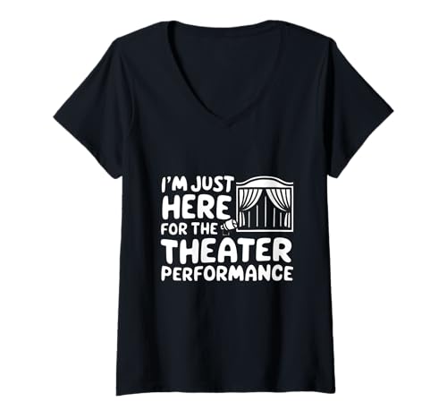 Damen Ich Bin nur für die Theateraufführung Lokales Drama Hier T-Shirt mit V-Ausschnitt Damen Ich Bin nur für die Theateraufführung Lokales Drama Hier T-Shirt mit V-Ausschnitt von Geek Mode Activated Threads