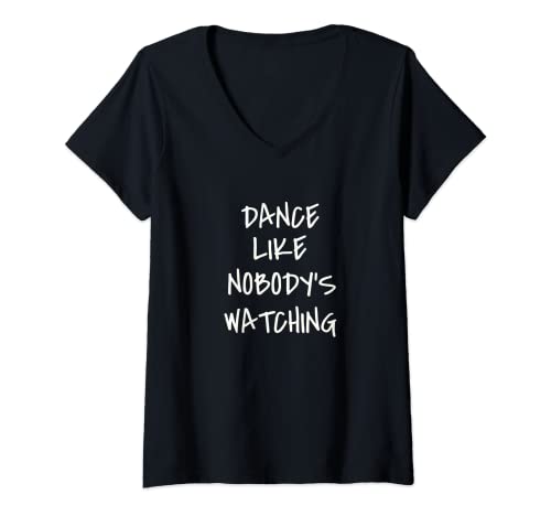 Damen Dance like nobody's watching T-Shirt mit V-Ausschnitt Damen Dance like nobody's watching T-Shirt mit V-Ausschnitt von Geek Nerd Shirt