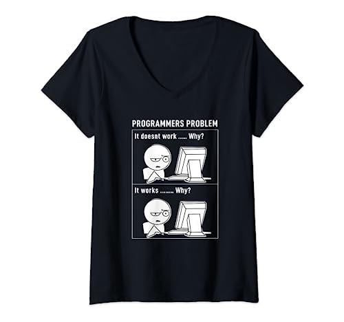 Damen Programmers Problem It Doesnt Work Why? It Works Why? T-Shirt mit V-Ausschnitt Damen Programmers Problem It Doesnt Work Why? It Works Why? T-Shirt mit V-Ausschnitt von Geek Programmierer Informatiker Admin Programmer