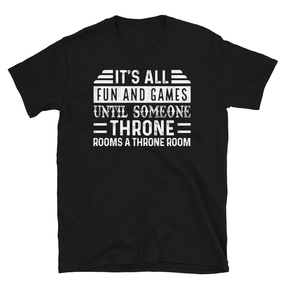 It Es All Fun & Games Until Someone Throne Rooms A Room - Funny Dominion Card Drafting Game - By Geek On Fleek - The Get Your T It Es All Fun & Games Until Someone Throne Rooms A Room - Funny Dominion Card Drafting Game - By Geek On Fleek - The Get Your T von GeekOnFleekApparel