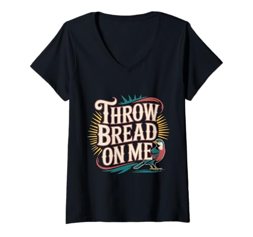 Damen Throw Bread On Me Vogelwitztier hungrig - T-Shirt mit V-Ausschnitt Damen Throw Bread On Me Vogelwitztier hungrig - T-Shirt mit V-Ausschnitt von Gefiederter Chaos Vogelwitz
