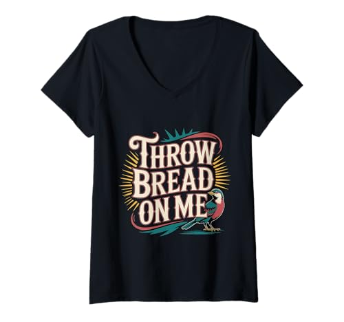 Damen Throw Bread On Me Vogelwitztier hungrig |- T-Shirt mit V-Ausschnitt Damen Throw Bread On Me Vogelwitztier hungrig |- T-Shirt mit V-Ausschnitt von Gefiederter Chaos Vogelwitz