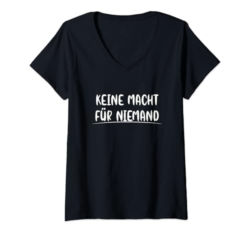 Damen Keine Macht Für Niemand Politik Umweltschutz Mobbing Anti T-Shirt mit V-Ausschnitt Damen Keine Macht Für Niemand Politik Umweltschutz Mobbing Anti T-Shirt mit V-Ausschnitt von Gegen Mobbing und Rassismus - Anti Geschenke