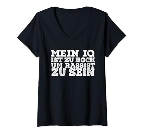 Damen Gegen Rassismus Mein IQ Ist Zu Hoch Um Rassist Zu Sein T-Shirt mit V-Ausschnitt von Gegen Nazis Anti Rassismus Racism