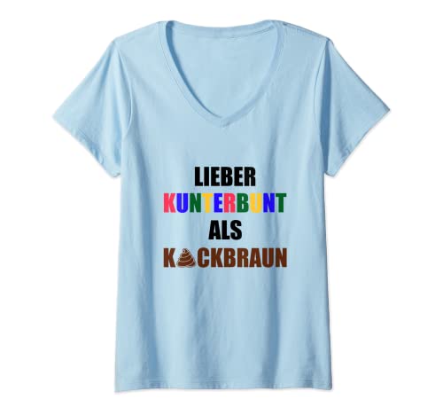 Damen Lieber kunterbunt als kackbraun T-Shirt mit V-Ausschnitt Damen Lieber kunterbunt als kackbraun T-Shirt mit V-Ausschnitt von Gegen Rechts und Nazis Kleidung und Geschenke