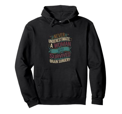 Never Underestimate A Woman Who Had Brain Surgery |----- Pullover Hoodie von Gehirnoperation Bekleidung