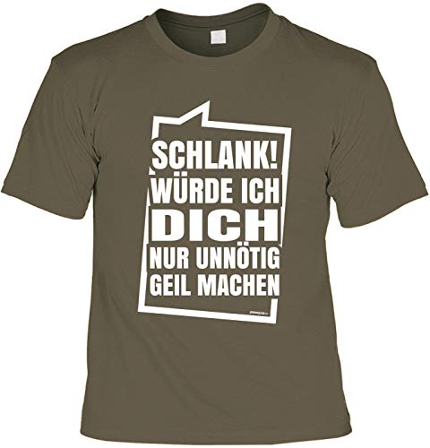 Herren Fun T-Shirt - Schlank würde ich Dich nur unnötig geil Machen - Männer Geburtstag Shirts Khaki Männertag-Geschenke lustig Bedruckt von Geile-Fun-T-Shirts