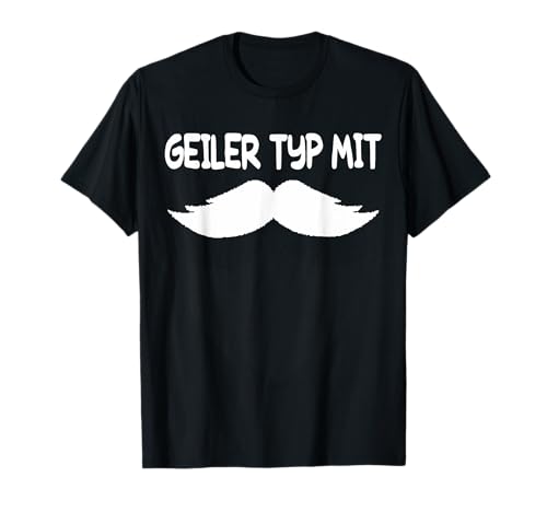 Herren Geiler Typ Mit Schnurrbart Spruch Barbier Vollbart Hipster T-Shirt von Geiler Typ mit Schnauzbart Bartträger Geschenk