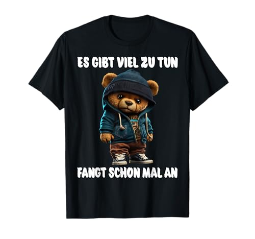 Es Gibt Viel Zu Tun Teddy Lustige Männer Frauen Spruch T-Shirt Es Gibt Viel Zu Tun Teddy Lustige Männer Frauen Spruch T-Shirt von Gemeine Faule Lustige Sprüche Damen Herren Teddy