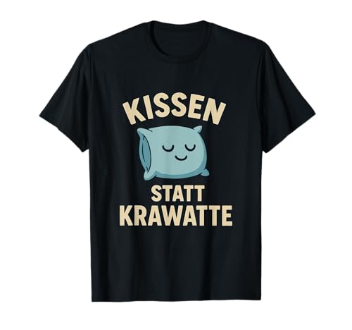 Kissen Statt Krawatte Entspanntes Schlaf Kissen Design T-Shirt Kissen Statt Krawatte Entspanntes Schlaf Kissen Design T-Shirt von Gemütliches Kissen