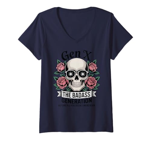 Damen Gen X Die Badass-Generation, Bevor Weicheier geboren wurden Skull T-Shirt mit V-Ausschnitt Damen Gen X Die Badass-Generation, Bevor Weicheier geboren wurden Skull T-Shirt mit V-Ausschnitt von Gen X Generation Funny Rock Hand Retro Skeleton