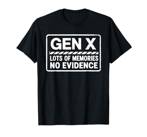 Gen X Humor Viele Erinnerungen Keine Beweise Lustiges Meme Herren Damen T-Shirt Gen X Humor Viele Erinnerungen Keine Beweise Lustiges Meme Herren Damen T-Shirt von Gen X Humor Memories No Evidence Meme Sarcasm