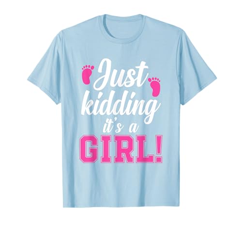 Just Kidding It's a Boy – Girl Gender Reveal Partyzubehör T-Shirt von Gender Reveal Pink or Blue Boy or Girl Party Tee