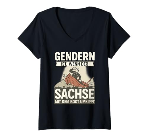 Damen Gendern ist wenn der Sachse mit dem Boot umkippt Shirt T-Shirt mit V-Ausschnitt Damen Gendern ist wenn der Sachse mit dem Boot umkippt Shirt T-Shirt mit V-Ausschnitt von Gendern Sachsen Sprüche auf Sächsisch Sächseln