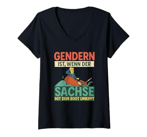 Damen Gendern ist wenn der Sachse mit dem Boot umkippt Shirt T-Shirt mit V-Ausschnitt Damen Gendern ist wenn der Sachse mit dem Boot umkippt Shirt T-Shirt mit V-Ausschnitt von Gendern Sachsen Sprüche auf Sächsisch Sächseln