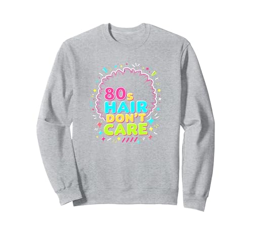 80er Jahre Hair Don't Care - Retro Damen Fashion Statement Sweatshirt, Unisex für Erwachsene, Grau Meliert, S von Generic