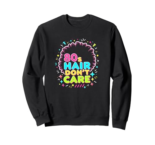 80er Jahre Hair Don't Care - Retro Damen Fashion Statement Sweatshirt, Unisex für Erwachsene, Schwarz, S von Generic