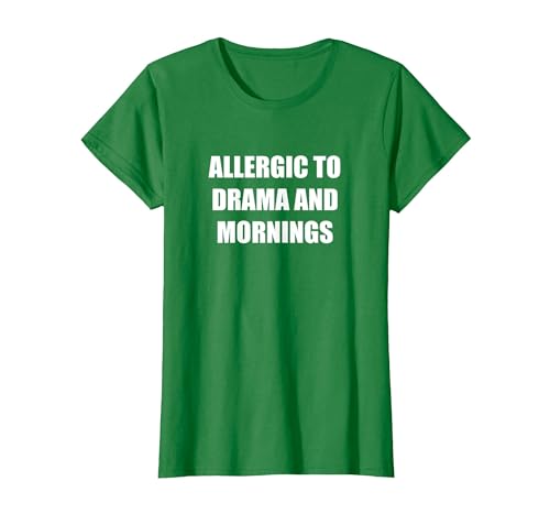 Allergisch gegen Drama und Morgen T-Shirt, Damen, Dunkelgrün, 3XL Allergisch gegen Drama und Morgen T-Shirt, Damen, Dunkelgrün, 3XL von Generic
